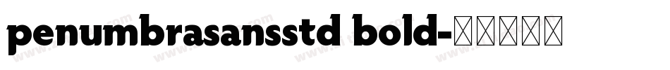 penumbrasansstd bold字体转换